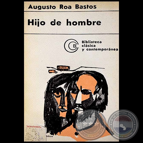 HIJO DE HOMBRE - Autor: AUGUSTO ROA BASTOS - Año 1971